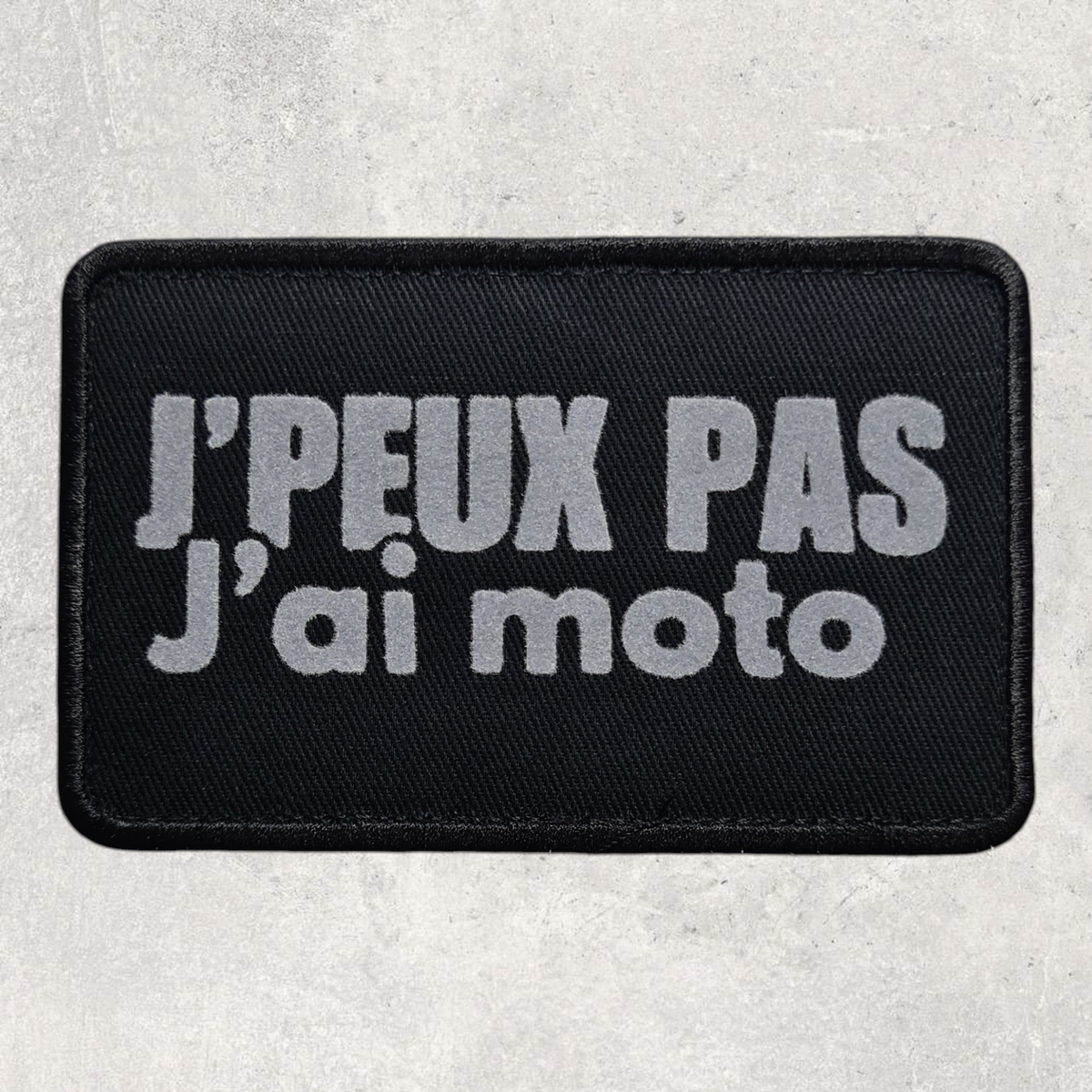 Patch amovible " J'peux pas j'ai moto "