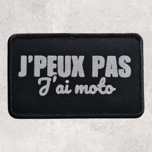 Patch amovible " J'peux pas j'ai moto "