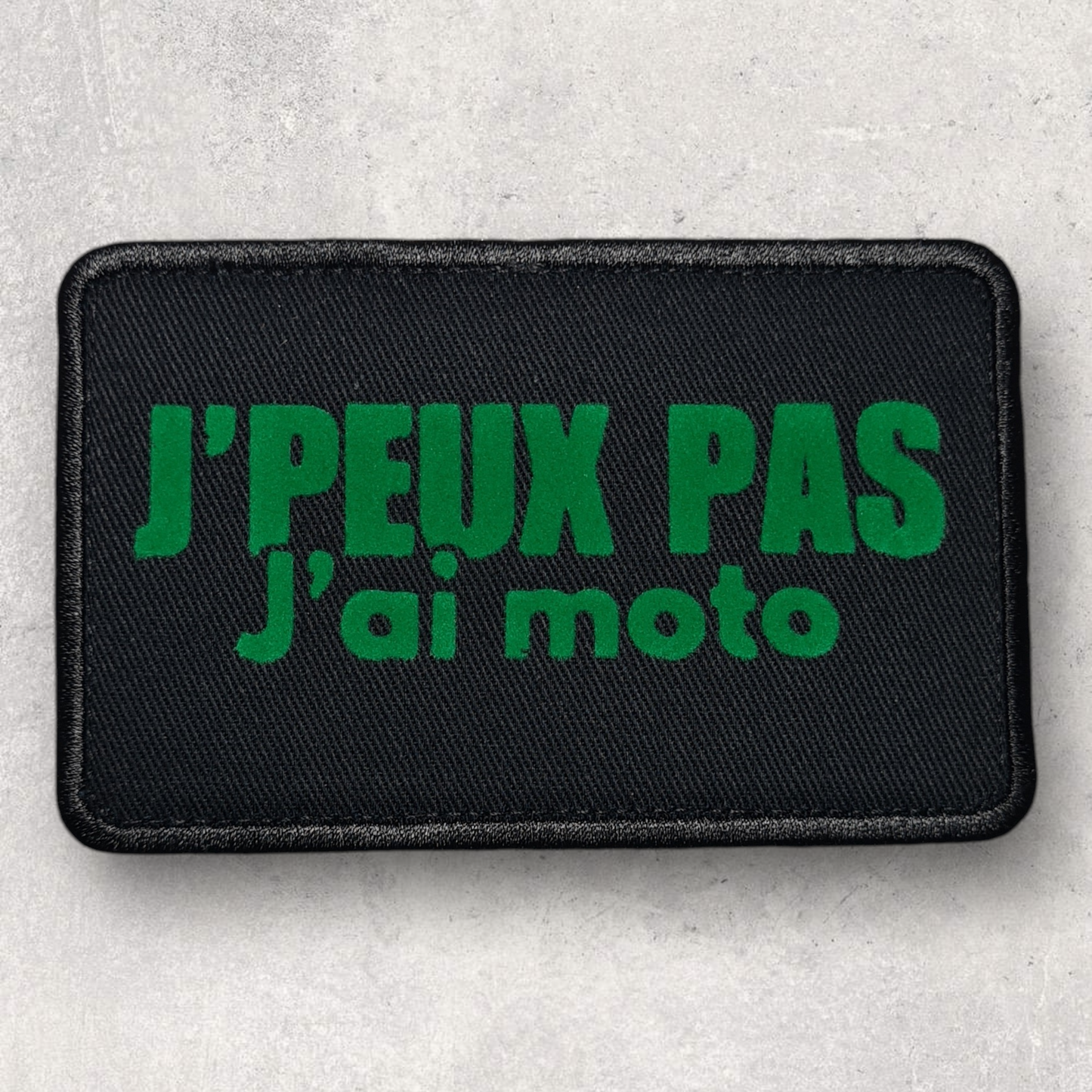 Patch amovible " J'peux pas j'ai moto "