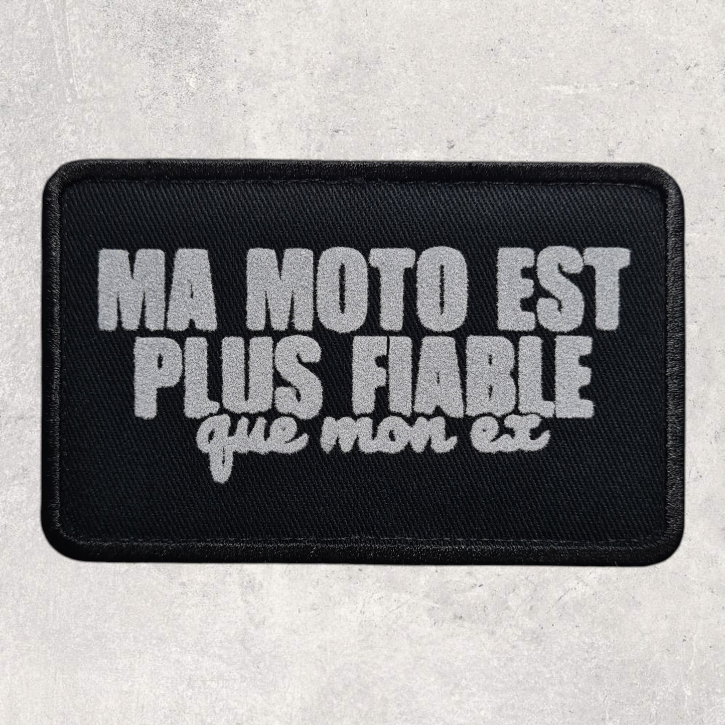 Patch amovible " Ma moto est plus fiable que mon ex "