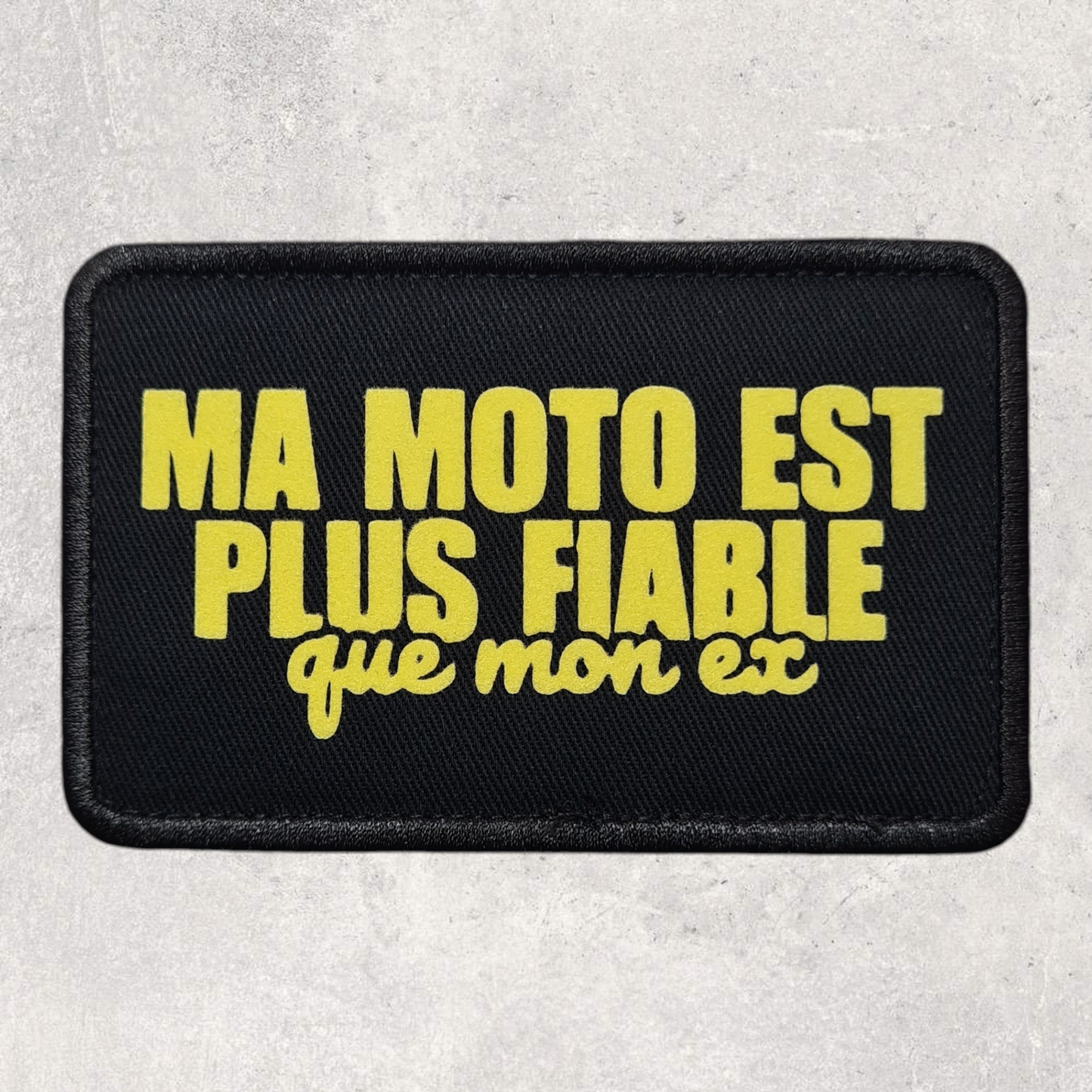 Patch amovible " Ma moto est plus fiable que mon ex "