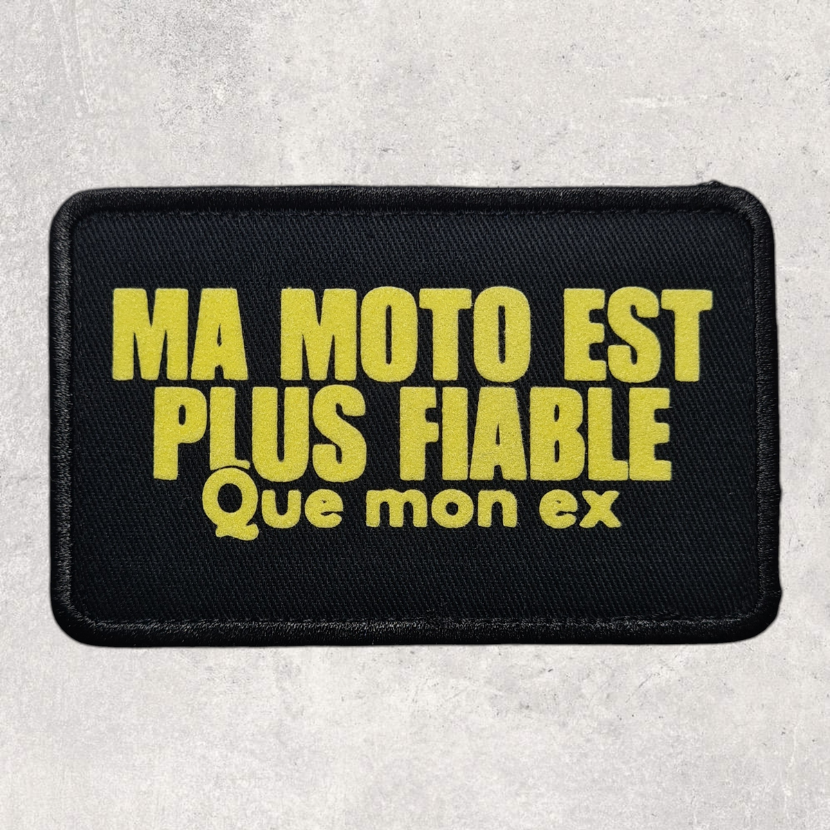Patch amovible " Ma moto est plus fiable que mon ex "