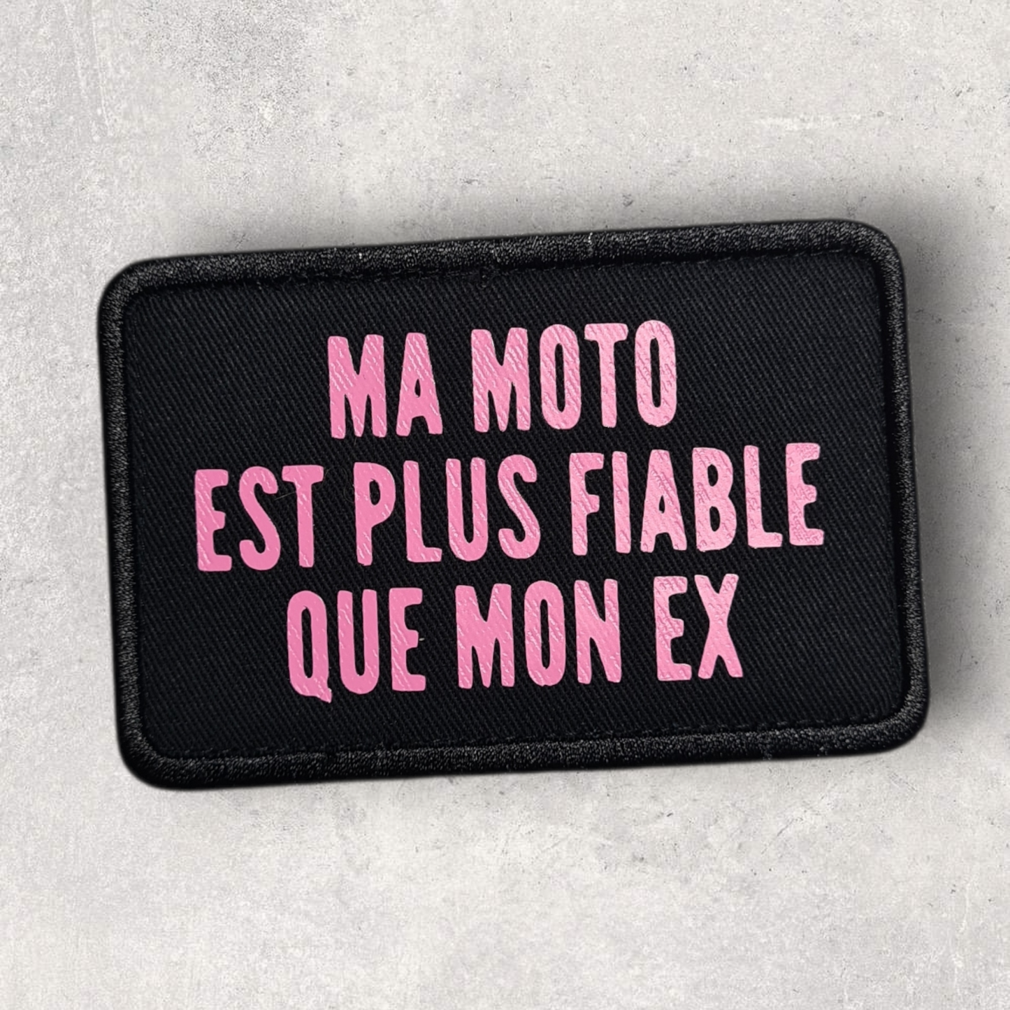 Patch amovible " Ma moto est plus fiable que mon ex "