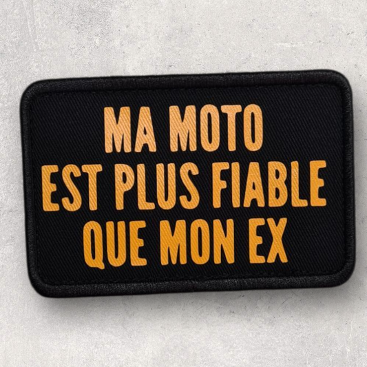 Patch amovible " Ma moto est plus fiable que mon ex "
