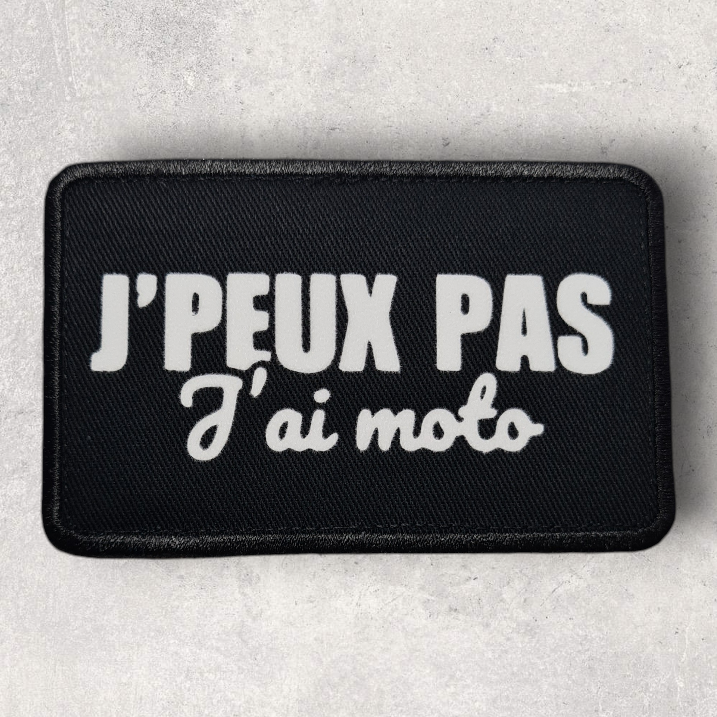 Patch amovible " J'peux pas j'ai moto "