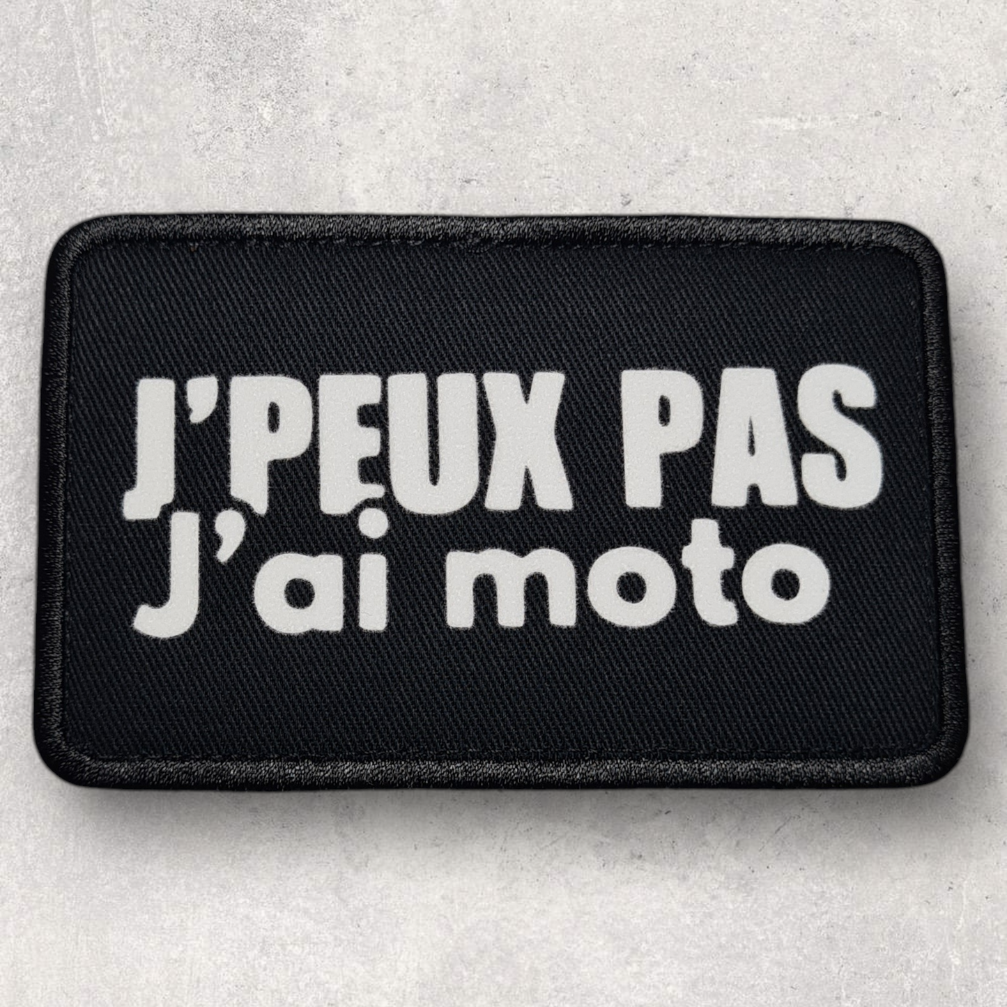 Patch amovible " J'peux pas j'ai moto "