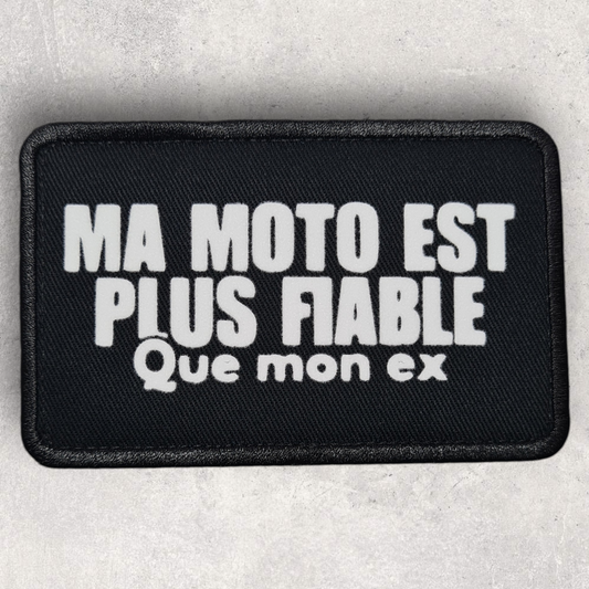 Patch amovible " Ma moto est plus fiable que mon ex "
