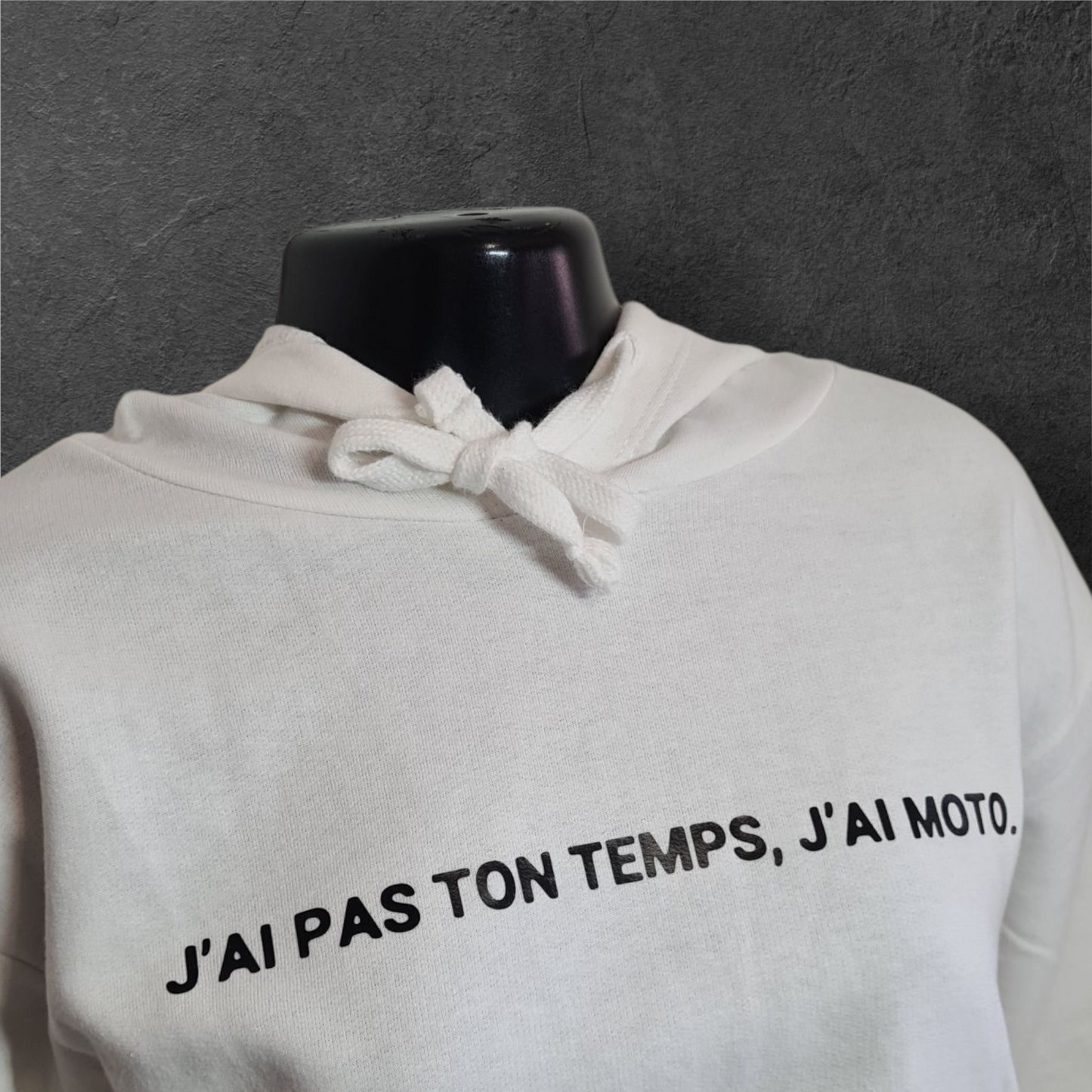 Sweat à capuche court " J'ai pas ton temps, j'ai moto. " pour motarde