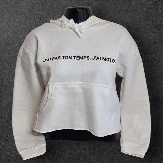 Sweat à capuche court " J'ai pas ton temps, j'ai moto. " pour motarde