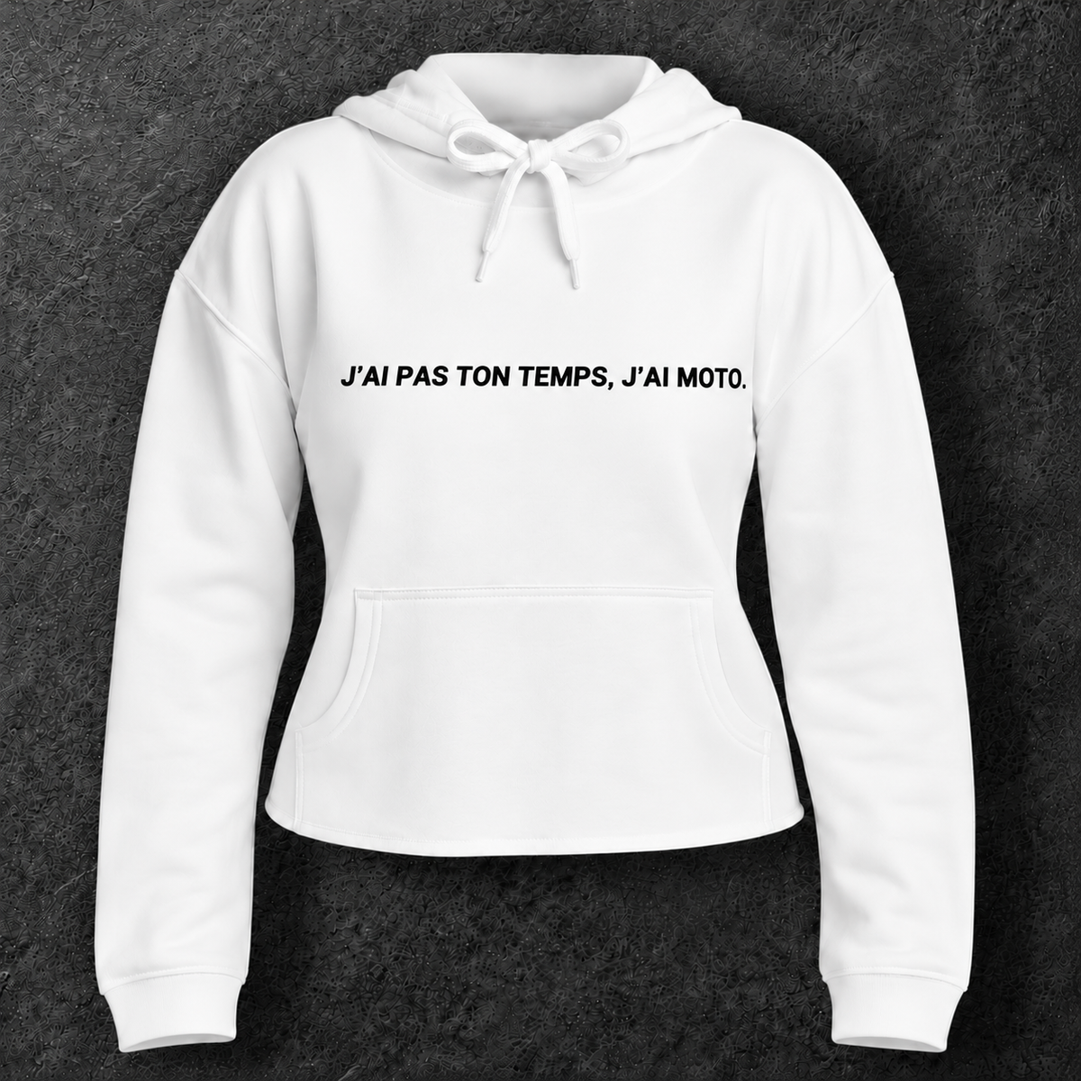 Sweat à capuche court " J'ai pas ton temps, j'ai moto. "