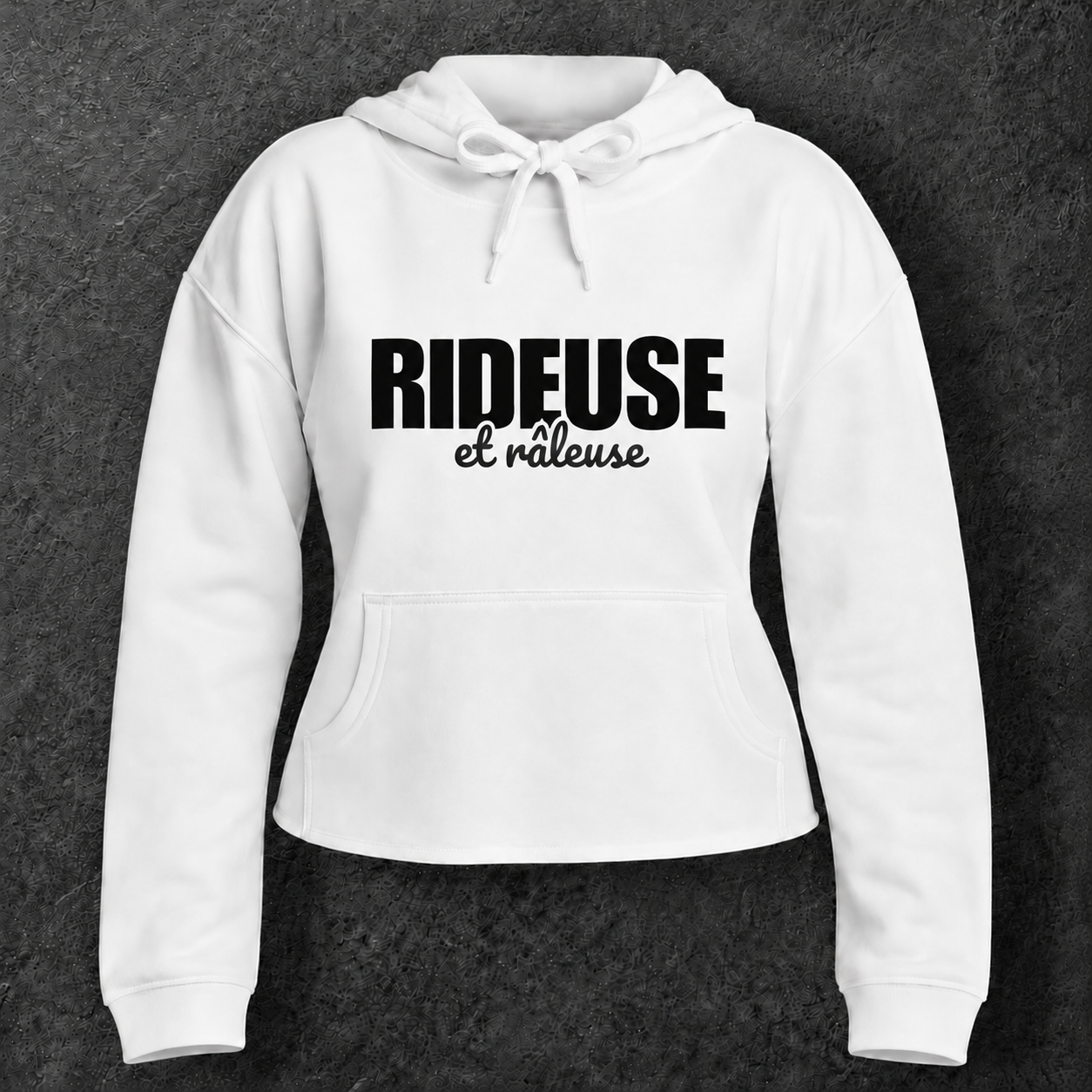 Sweat court à capuche " Rideuse et râleuse "