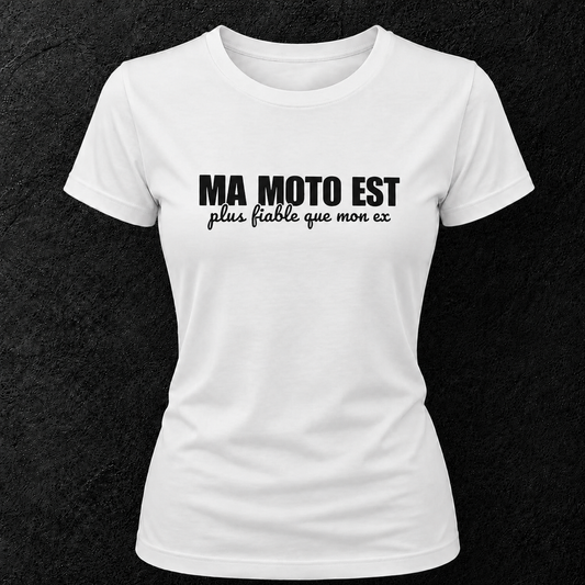 T-shirt blanc " Ma moto est plus fiable que mon ex "