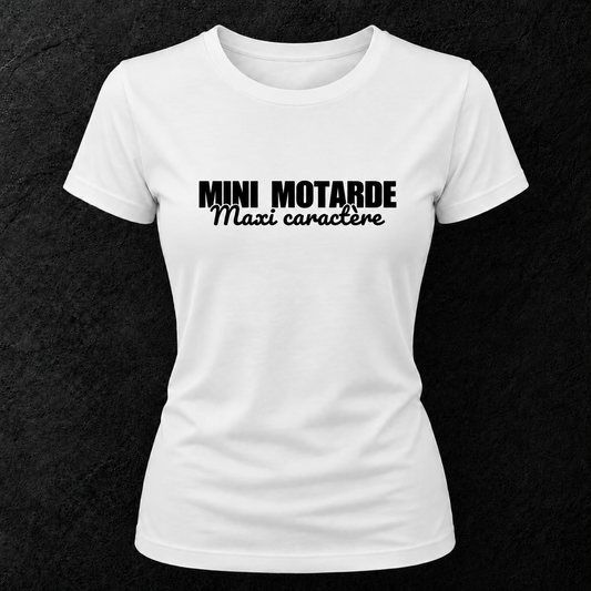 T-shirt blanc " Mini motarde maxi caractère "
