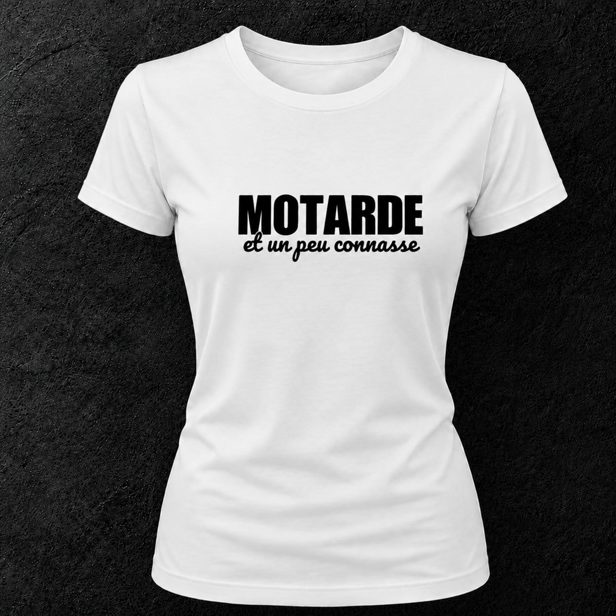 T-shirt blanc " Motarde et un peu connasse "