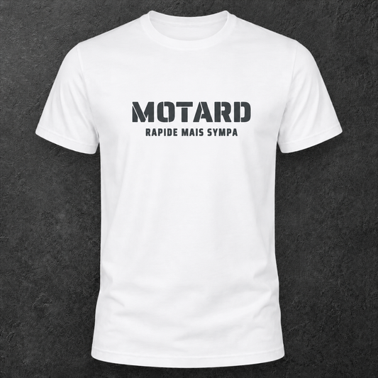 T-shirt blanc " Motard rapide mais sympa "