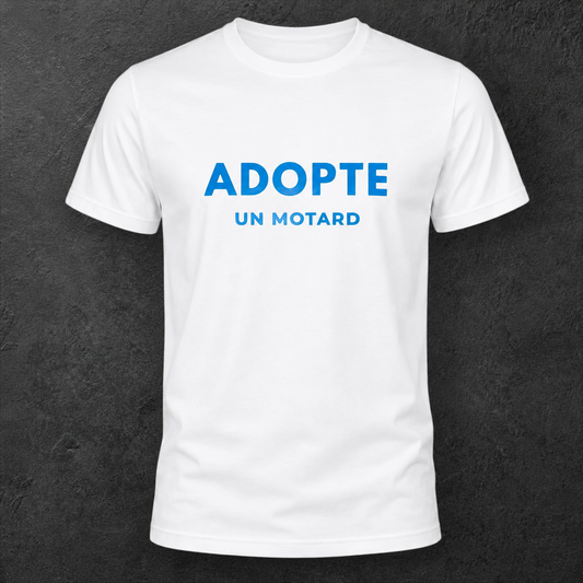 T-shirt blanc " Adopte un motard "