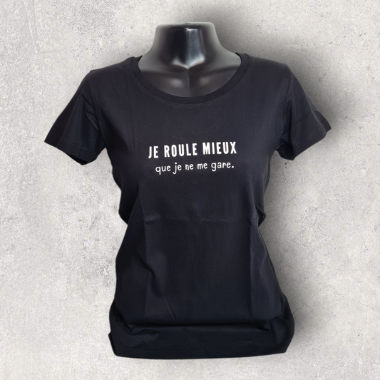 T-shirt noir " Je roule mieux que je ne me gare. "